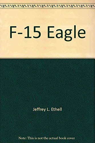 F-15 Eagle (Modern Combat Aircraft 12) (9780933424333) by Jeffrey L Ethell
