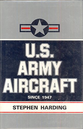 Stock image for U.S. Army Aircraft Since 1947: An Illustrated Directory for sale by HPB Inc.