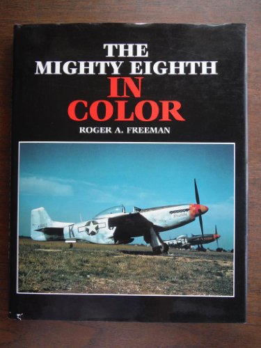 Beispielbild fr The Mighty Eighth in Color zum Verkauf von Orion Tech