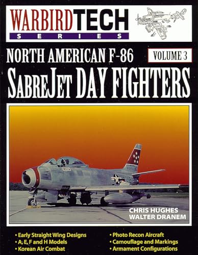 North American F-86 SabreJet Day Fighter. Warbird Tech Series Vol. 3.