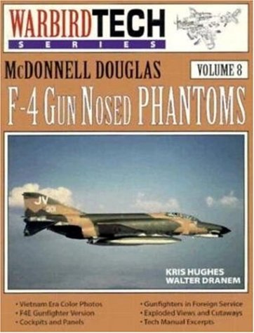 Beispielbild fr McDonnell Douglas F-4 Gun Nosed Phantoms - Warbird Tech Vol. 8 zum Verkauf von Hafa Adai Books