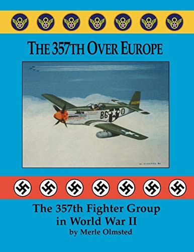 9780933424739: The 357th Over Europe: The 357th Fighter Group in World War II