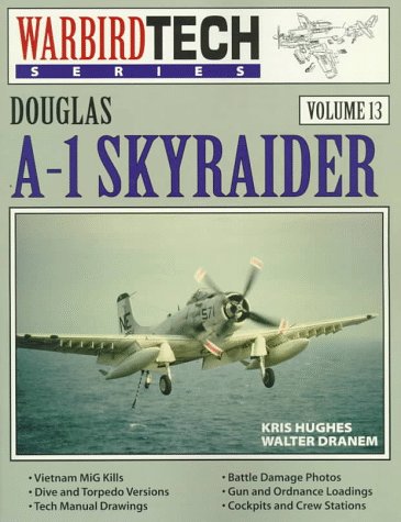 Beispielbild fr Douglas A-1 Skyraider - Warbird Tech Vol. 13 zum Verkauf von Alert Graphics