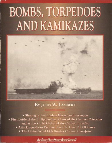 Stock image for Bombs, Torpedoes and Kamikazes (Air Combat Photo History Series) for sale by HPB Inc.