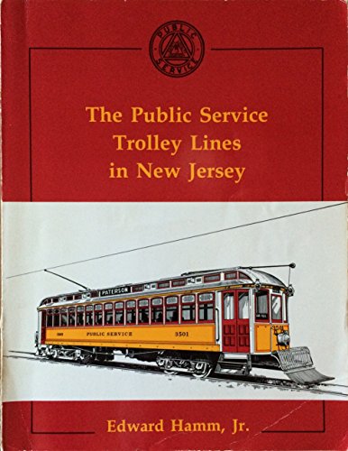 Imagen de archivo de THE PUBLIC SERVICE TROLLEY LINES IN NEW JERSEY a la venta por Koster's Collectible Books