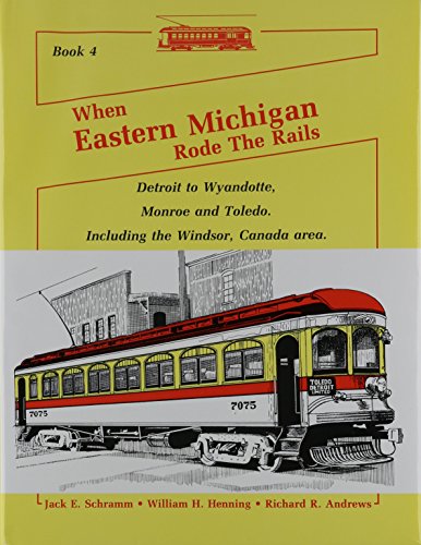 Stock image for When Eastern Michigan Rode the Rails: Book 4 for sale by John M. Gram