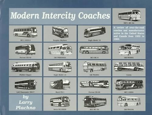 Imagen de archivo de Modern Intercity Coaches: A Review of Over-the-Road Coaches and Manufacturers Active in the United States and Canada from 1953 to 1993 a la venta por Berkshire Books