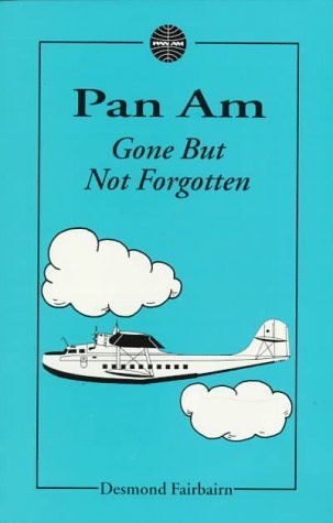 Stock image for Pan Am: Gone But Not Forgotten for sale by ThriftBooks-Atlanta