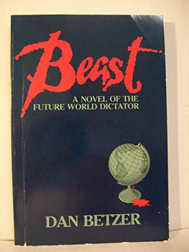 Imagen de archivo de Beast: A Novel of the Future World Dictator a la venta por Wonder Book