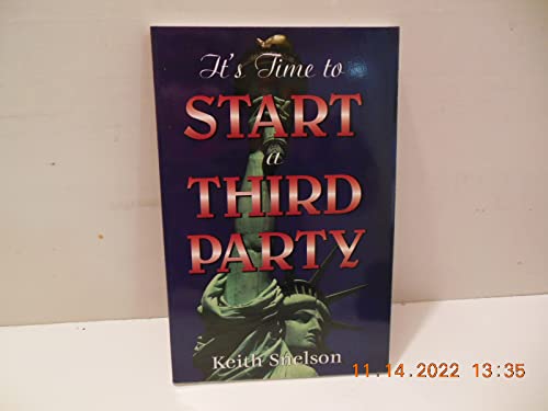Stock image for It's Time to Start a Third Party for sale by ThriftBooks-Dallas