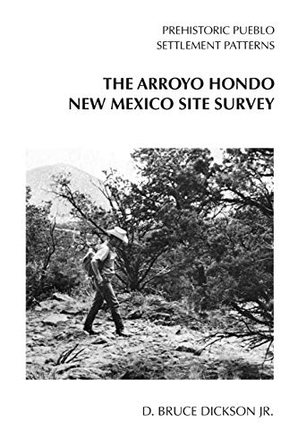 Stock image for The Arroyo Hondo New Mexico Site Survey: Prehistoric Pueblo Settlement Patterns for sale by ThriftBooks-Atlanta