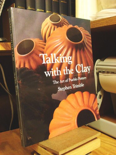 Beispielbild fr Talking With the Clay: The Art of Pueblo Pottery - 1988 publication zum Verkauf von Wonder Book