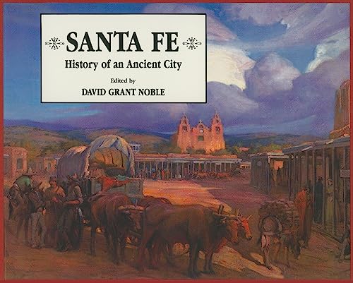 Stock image for Santa Fe: History of an Ancient City for sale by Wonder Book