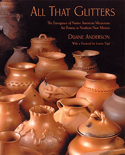 Stock image for All That Glitters: The Emergence of Native American Micaceous Art Pottery in Northern New Mexico for sale by MIAC-LOA Library