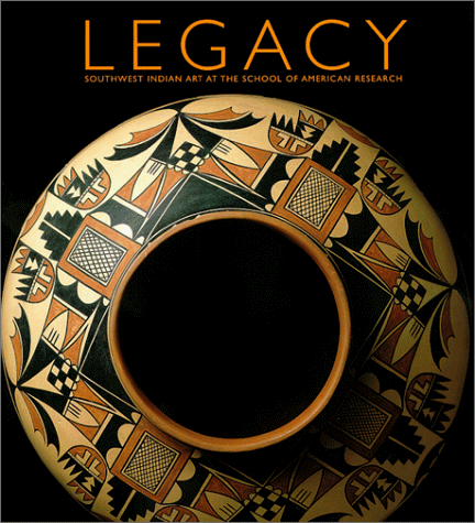 Stock image for Legacy : Southwest Indian Art at the School of American Research for sale by HPB-Red