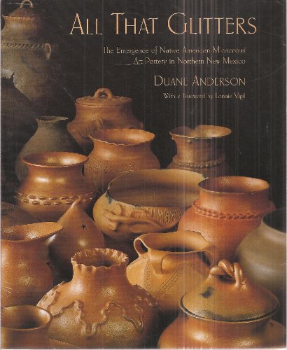 Stock image for All That Glitters: The Emergence of Native American Micaceous Art Pottery in Northern New Mexico for sale by Ergodebooks