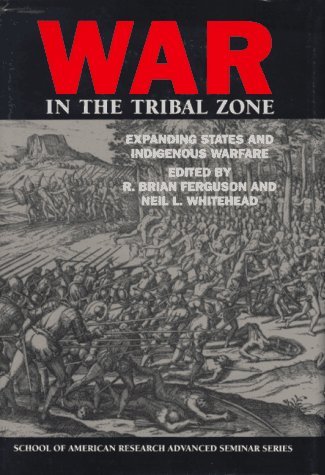 9780933452794: War in the Tribal Zone: Expanding States and Indigenous Warfare (School of American Research Advanced Seminar Series)