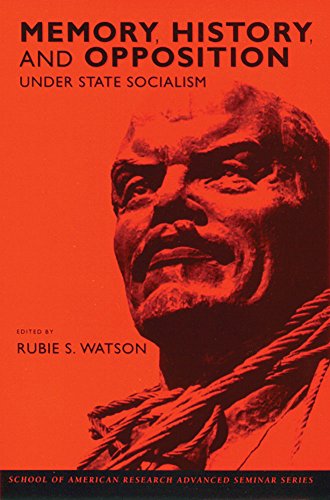 Memory, History, and Opposition under State Socialism (School for Advanced Research Advanced Seminar Series) (9780933452862) by Watson, Rubie S.