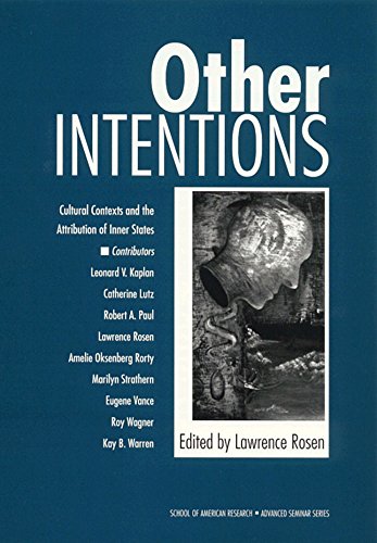 Other Intentions: Cultural Contexts and the Attribution of Inner States (School for Advanced Research Advanced Seminar Series) (9780933452886) by Rosen, Lawrence