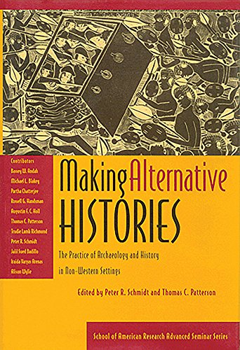 9780933452930: Making Alternative Histories: The Practice of Archaeology and History in Non-Western Settings (School for Advanced Research Advanced Seminar Series)