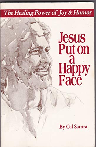 Stock image for Jesus put on a happy face: The healing power of joy and humor for sale by SecondSale
