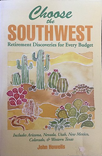Imagen de archivo de Choose the Southwest : Retirement Discoveries for Every Budget a la venta por Better World Books: West