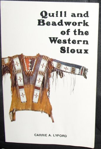 Imagen de archivo de Quill and Beadwork of the Western Sioux a la venta por Wonder Book