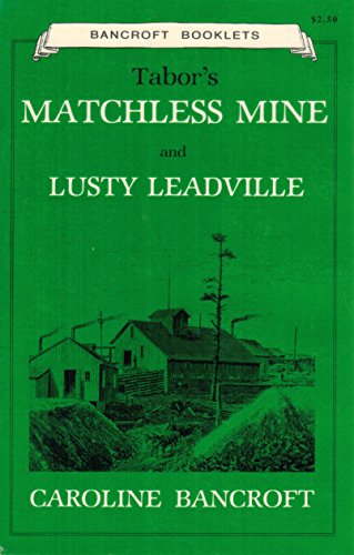 Beispielbild fr Tabors Matchless Mine and Lusty Leadville zum Verkauf von Pine Cone Books