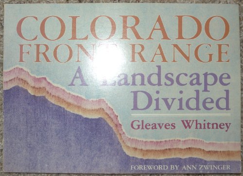 Beispielbild fr Colorado Front Range: A Landscape Divided zum Verkauf von -OnTimeBooks-