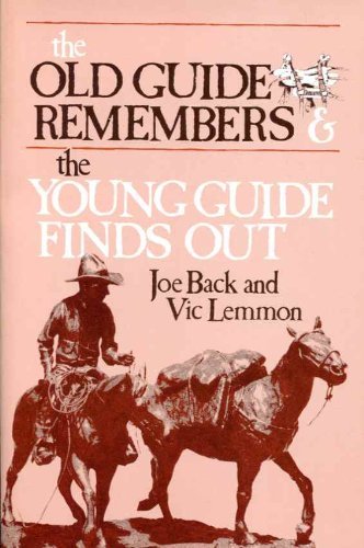 Stock image for The Old Guide Remembers and the Young Guide Finds Out for sale by Chiefly Books