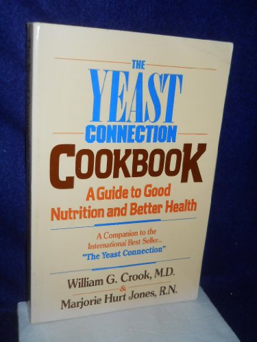 Stock image for The Yeast Connection Cookbook : A Guide to Good Nutrition and Better Health for sale by Hippo Books