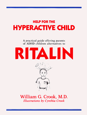 Beispielbild fr Help for the Hyperactive Child: A Good-Sense Guide for Parents of Children With Hyperactivity, Attention Deficits and Other Behavior and Learning Pr zum Verkauf von Once Upon A Time Books