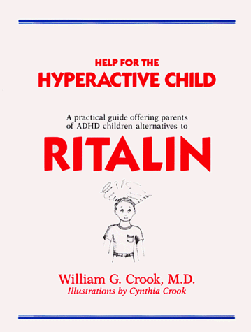 Stock image for Help for the Hyperactive Child: A Good-Sense Guide for Parents of Children With Hyperactivity, Attention Deficits and Other Behavior and Learning Pr for sale by Once Upon A Time Books