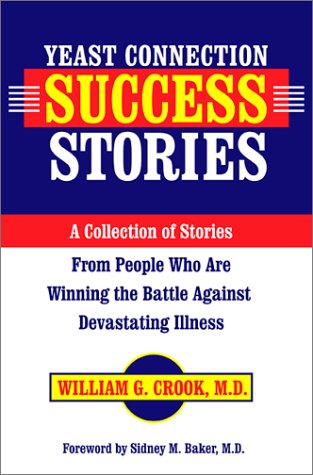 Stock image for Yeast Connection Success Stories : A Collection of Stories from People Who Are Winning the Battle Against Devastating Illness for sale by HPB Inc.