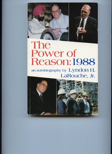The power of reason: 1988 (9780933488014) by LaRouche, Lyndon H