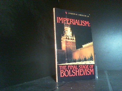 Imperialism: The Final Stage of Bolshevism (9780933488335) by Larouche, Lyndon H.