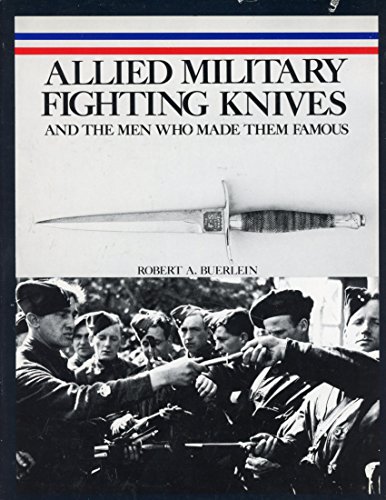 9780933489004: Allied Fighting Knives and the Men Who Made Them Famous