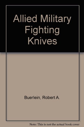 Stock image for Allied Fighting Knives & the Men Who Made Them Famous. for sale by Military Books