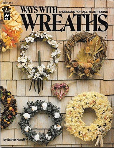 Stock image for Ways With Wreaths: 19 Designs for All Year'Round for sale by Wonder Book