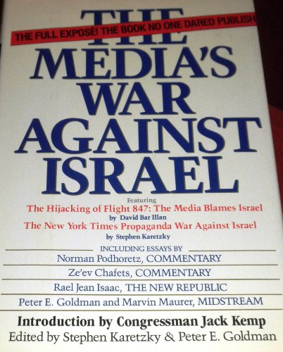 Beispielbild fr The Media's War Against Israel zum Verkauf von Better World Books