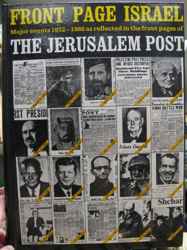 Imagen de archivo de Front Page Israel: Major Events as Reflected in the Front Pages of the Jerusalem Post a la venta por The Book Garden