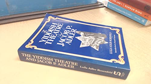 Stock image for The Yiddish Theatre and Jacob P. Adler for sale by Montclair Book Center