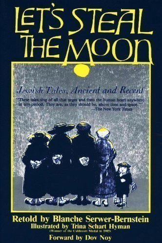 9780933503274: Let's Steal the Moon: Jewish Tales Ancient and Recent