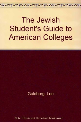 The Jewish Student's Guide to American Colleges (9780933503328) by Goldberg, Lee; Goldberg, Lana