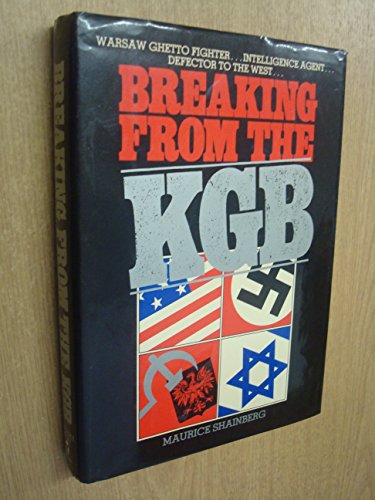 Breaking from the KGB: Warsaw Ghetto Fighter, Intelligence Officer, Defector to the West