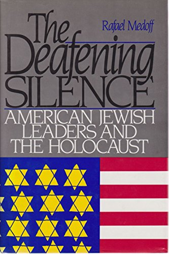Beispielbild fr The Deafening Silence/American Jewish Leaders and the Holocaust zum Verkauf von Front Cover Books