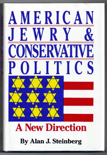 Stock image for American Jewry and Conservative Politics: A New Direction for sale by Wonder Book