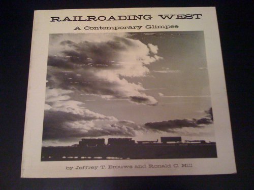Stock image for Railroading West - A Contemporary Glimpse for sale by Wonder Book