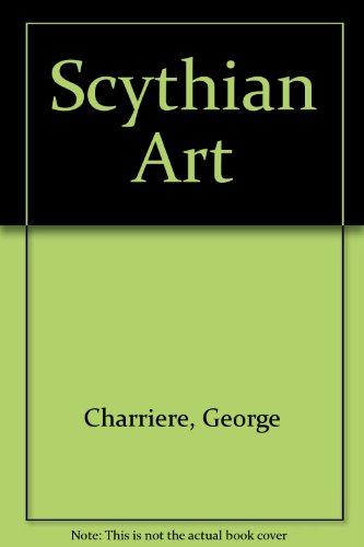 Stock image for Scyhtian Art: Crafts of the Early Eurasian Nomads for sale by COLLINS BOOKS