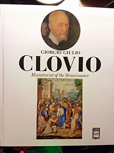Stock image for CLOVIO: MINIATURIST OF THE RENAISSANCE for sale by Blue Mountain Books & Manuscripts, Ltd.